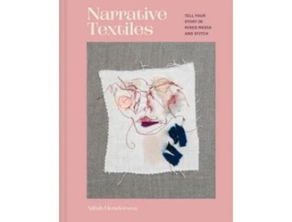 Livro Narrative Textiles de Ailish Henderson (Inglês - Capa Dura)