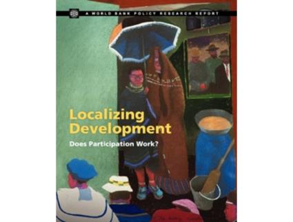 Livro Localizing Development Does Participation Work Policy Research Reports de Ghazala Mansuri Vijayendra Rao (Inglês)