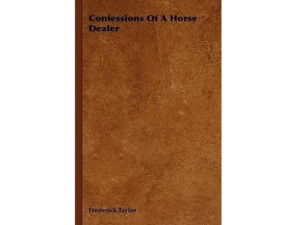 Livro Confessions Of A Horse Dealer de Frederick Taylor (Inglês)