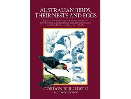 Livro Australian Birds Their Nests and Eggs de Gordon Beruldsen (Inglês)