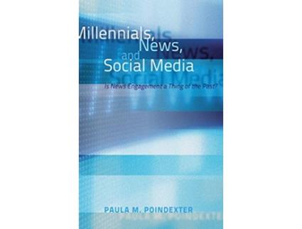 Livro Millennials, News, and Social Media de Paula M Poindexter (Inglês - Capa Dura)