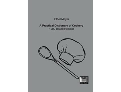 Livro A Practical Dictionary of Cookery de Ethel Meyer (Inglês)