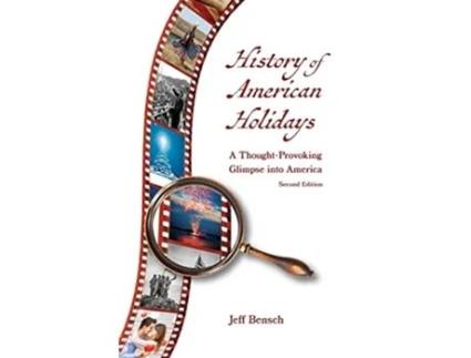 Livro History of American Holidays A ThoughtProvoking Glimpse into America de Jeff Bensch (Inglês)