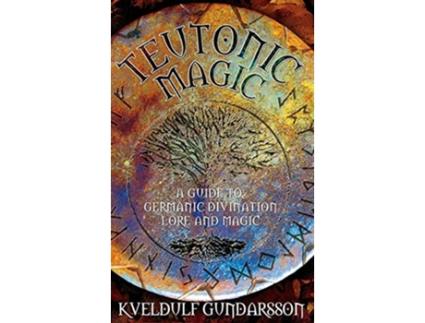 Livro Teutonic Magic A Guide to Germanic Divination Lore and Magic de Kveldulf Gundarsson (Inglês)