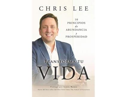 Livro Transform Su Vida 10 Principios De Abundancia Y Prosperidad Spanish Edition de Chris Lee (Espanhol)