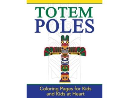 Livro Totem Poles Coloring Pages for Kids and Kids at Heart HandsOn Art History de HandsOn Art History (Inglês)