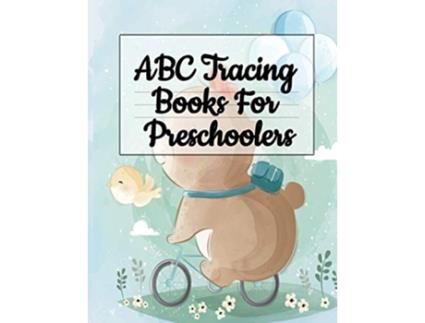Livro ABC Tracing Books For Preschoolers Alphabet Writing Practice A to Z Letter Tracing de Dotty Page (Inglês)