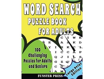 Livro Word Search Puzzle Book for Adults 100 Challenging Puzzles For Adult And Seniors Large Print Edition de Funster Press (Inglês)