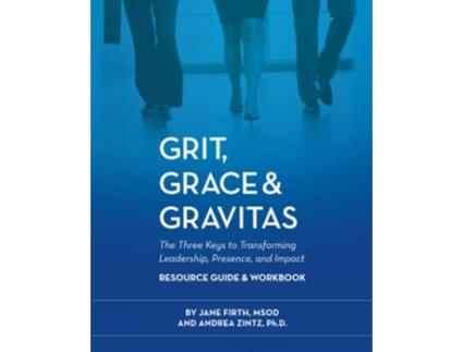 Livro Grit Grace Gravitas Resource Guide Workbook de Jane Firth e Andrea Zintz (Inglês)
