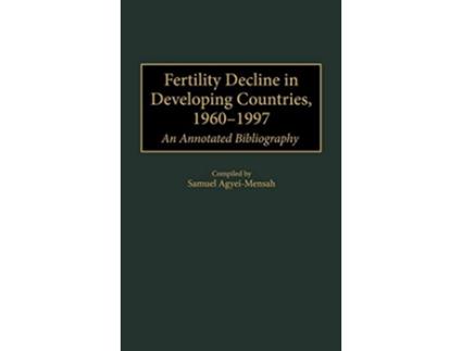 Livro Fertility Decline in Developing Countries, 19601997 de Samuel Agyei-Mensah (Inglês - Capa Dura)