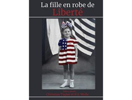 Livro La fille en robe de liberté French Edition de Christian Taylor PS Wells (Francês)