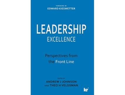 Livro LEADERSHIP EXCELLENCE Perspectives from the Front Line de Andrew J Johnson Theo H Veldsman (Inglês)