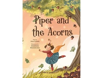 Livro Piper and the Acorns de Ana Cybela (Inglês)