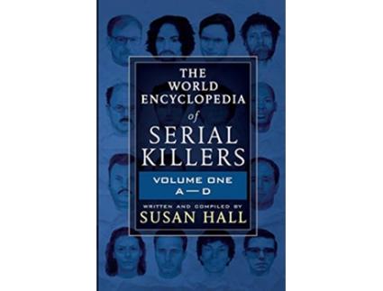 Livro THE WORLD ENCYCLOPEDIA OF SERIAL KILLERS Volume One AD de Susan Hall (Inglês)