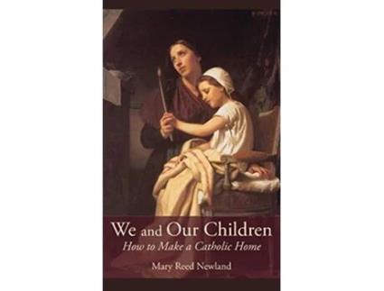 Livro We and Our Children de Mary Reed Newland (Inglês - Capa Dura)