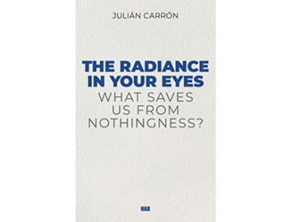 Livro The Radiance in Your Eyes de Carron Julian (Inglês)