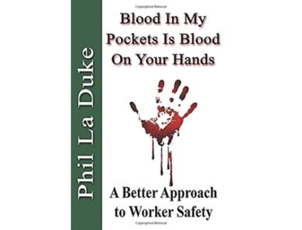 Livro Blood In My Pockets Is Blood On Your Hands de Phil La Duke (Inglês - Capa Dura)