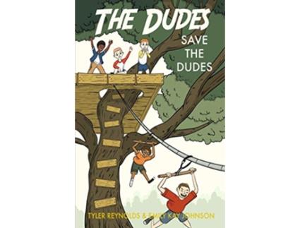 Livro Save the Dudes The Dudes Adventure Chronicles de Tyler Reynolds Emily Kay Johnson (Inglês)