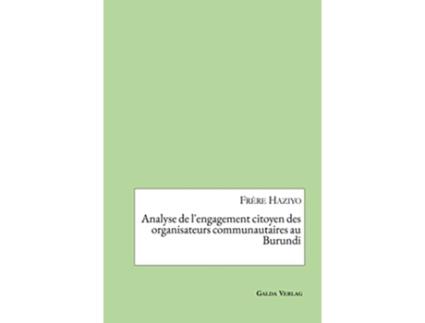 Livro Analyse de lengagement citoyen des organisateurs communautaires au Burundi French Edition de Frère Haziyo (Francês)
