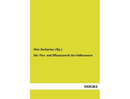 Livro Die Tier und Pflanzenwelt des Suesswassers Erster Band German Edition de Otto Zacharias (Alemão)