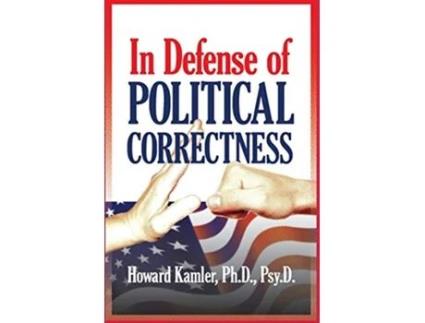 Livro In Defense of Political Correctness de Howard Kamler (Inglês)