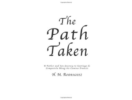 Livro The Path Taken A Father and Sons Journey to Santiago de Compostella de Hector M Rodriguez (Inglês)