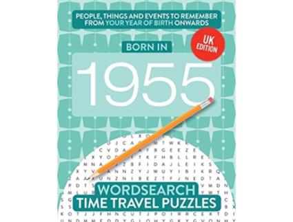 Livro Born in 1955 Your Life in Wordsearch Puzzles Time Travel Wordsearch Puzzles de Time Travel Puzzles (Inglês)