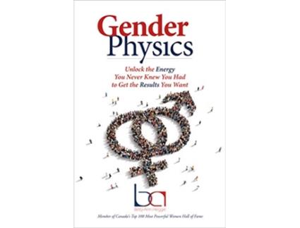 Livro Gender Physics Unlock the Energy You Never Knew You Had to Get the Results You Want de BettyAnn Heggie (Inglês)