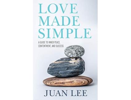 Livro Love Made Simple A Guide to Inner Peace Contentment and Success de Juan Lee (Inglês)