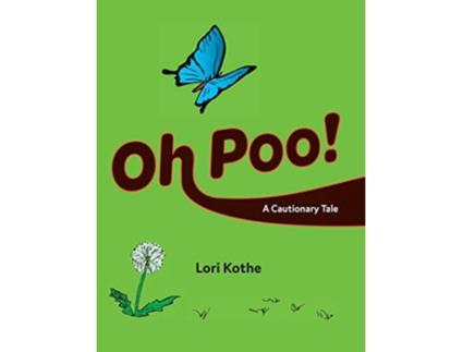 Livro Oh Poo A Cautionary Tale de Lori Kothe (Inglês)