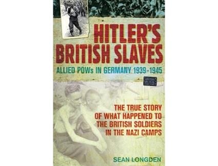 Livro Hitlers British Slaves de Sean Longden (Inglês)