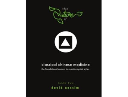Livro The Nature of Classical Chinese Medicine Book 2 of 2 de David Nassim (Inglês)