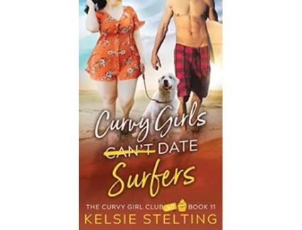 Livro Curvy Girls Cant Date Surfers de Kelsie Stelting (Inglês)