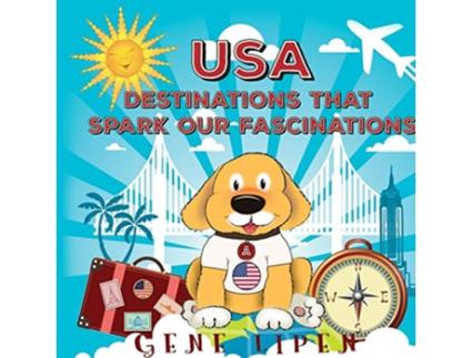 Livro USA Destinations That Spark Our Fascinations Kids Books for Young Explorers de Gene Lipen (Inglês)