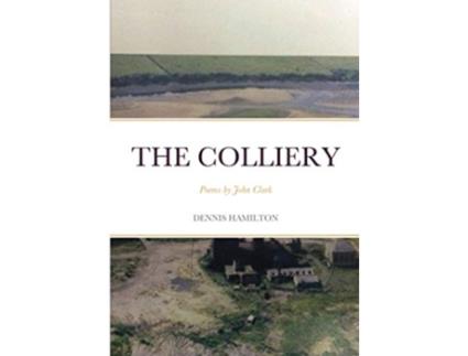 Livro The Colliery de Dennis Hamilton (Inglês)
