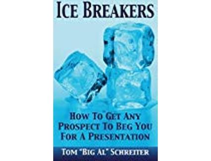 Livro Ice Breakers How To Get Any Prospect To Beg You for a Presentation de Tom Big Al Schreiter (Inglês)