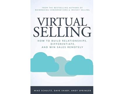 Livro Virtual Selling How to Build Relationships Differentiate and Win Sales Remotely de Mike Schultz Dave Shaby Andy Springer (Inglês)