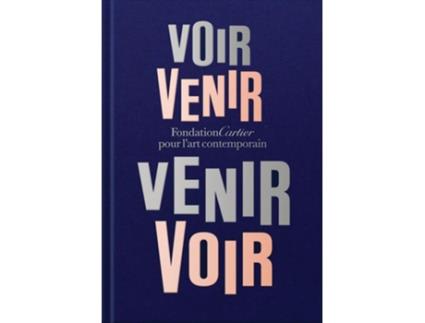 Livro Fondation Cartier pour lart contemporain Voir Venir, Venir Voir de Perrin, Alain Dominique et al. (Inglês - Capa Dura)