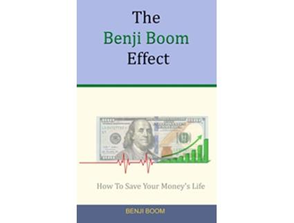 Livro The Benji Boom Effect How To Save Your Moneys Life in 4 easy steps de Benji Boom (Inglês)