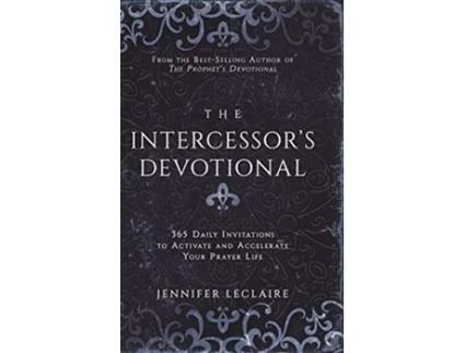 Livro The Intercessors Devotional 365 Daily Invitations to Activate and Accelerate Your Prayer Life de Jennifer LeClaire (Inglês)