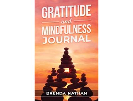 Livro Gratitude and Mindfulness Journal Journal to Practice Gratitude and Mindfulness de Brenda Nathan (Inglês)