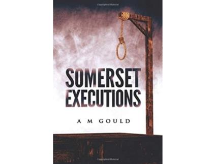 Livro Somerset Executions de A M Gould (Inglês)