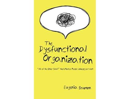 Livro The Dysfunctional Organization de Eugenia Brumm (Inglês)