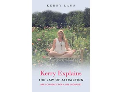 Livro Kerry Explains The Law of Attraction Are you ready for a life upgrade de Kerry Laws (Inglês)