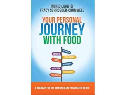 Livro Your Personal Journey with Food A Roadmap for the Confused and Frustrated Dieter de Tracy SchroederCromwell Ingrid Lauw (Inglês)