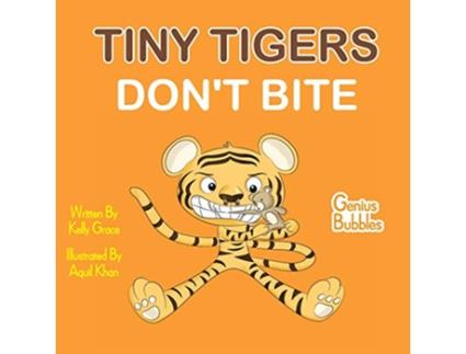Livro Tiny Tigers Dont Bite Genius Bubbles Book 2 de Kelly Grace (Inglês)