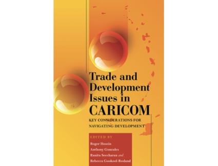 Livro Trade and Development Issues in CARICOM de Roger Hosein, Anthony Gonzales et al. (Inglês)