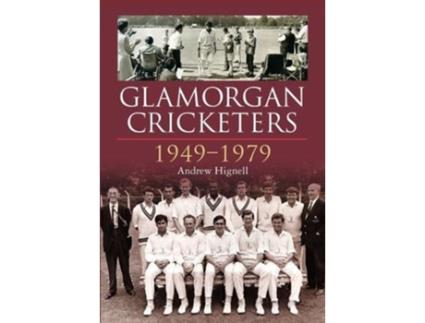 Livro Glamorgan Cricketers 1949-1979 de Andrew Hignell (Inglês - Capa Dura)