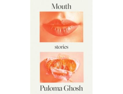 Livro Mouth de Puloma Ghosh (Inglês - Capa Dura)