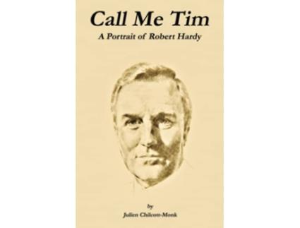 Livro Call Me Tim A Portrait of Robert Hardy de Julien ChilcottMonk (Inglês)